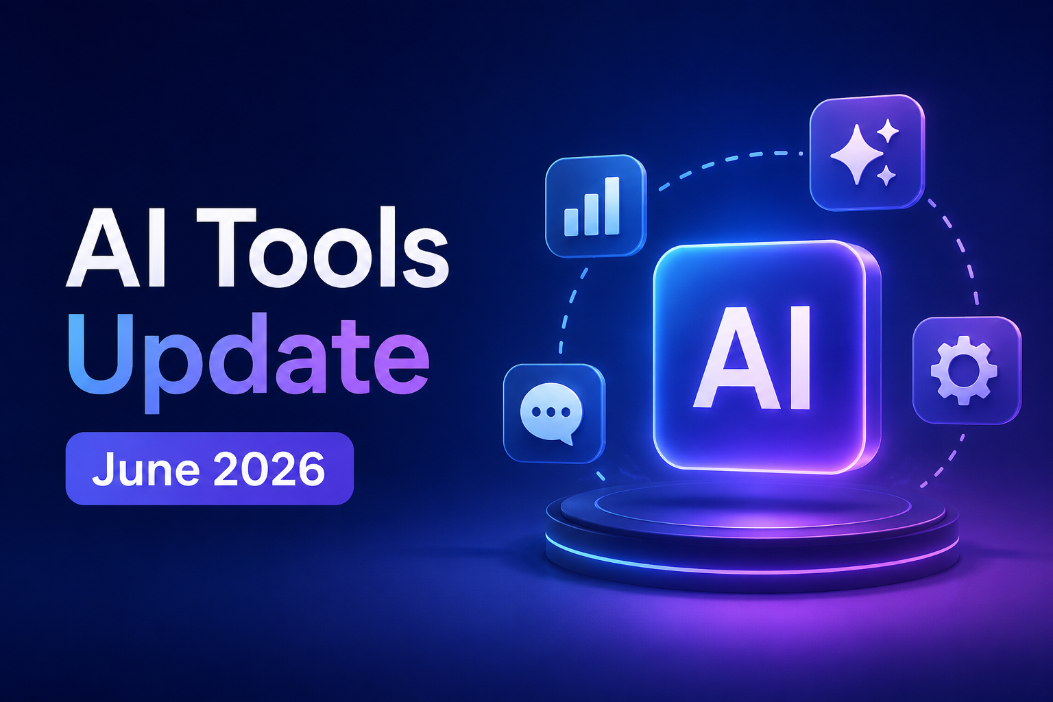 AI Tools Update June 2026 – Top Releases, Updates & Key Features